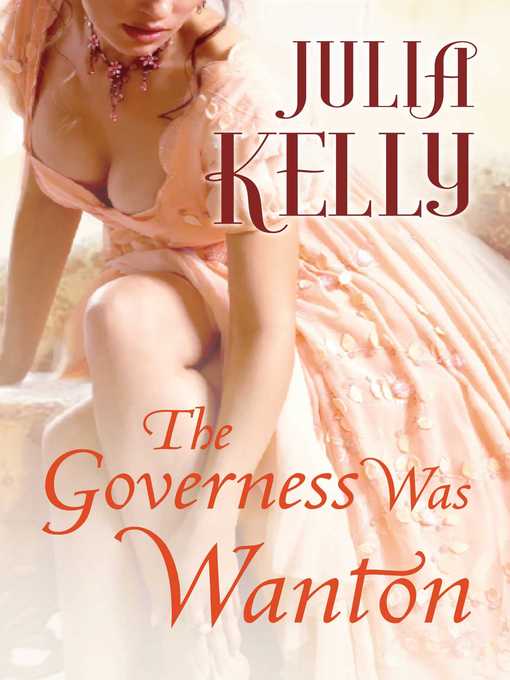 Title details for The Governess Was Wanton by Julia Kelly - Wait list